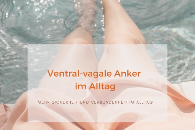 ventral-vagale Anker im Alltag