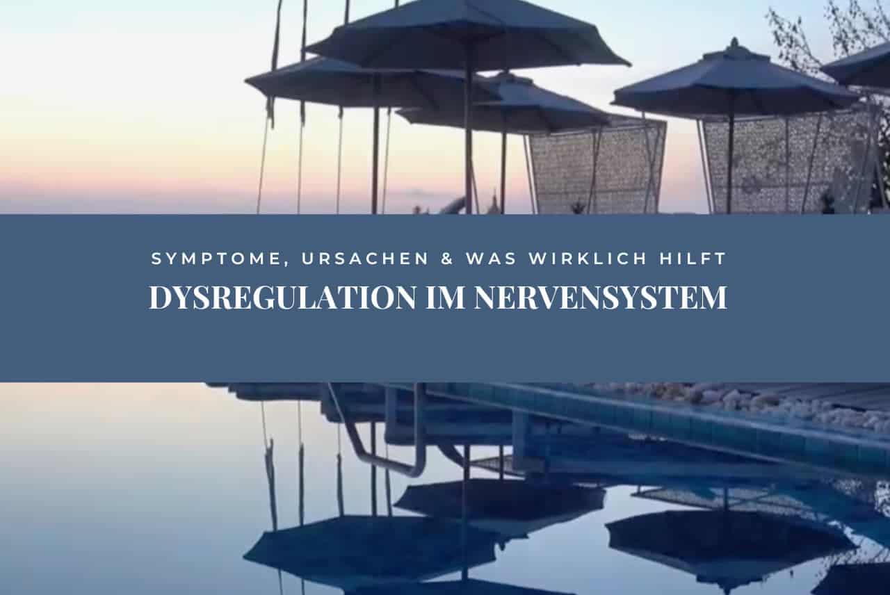 Dysregulation im Nervensystem: Symptome erkennen & was hilft