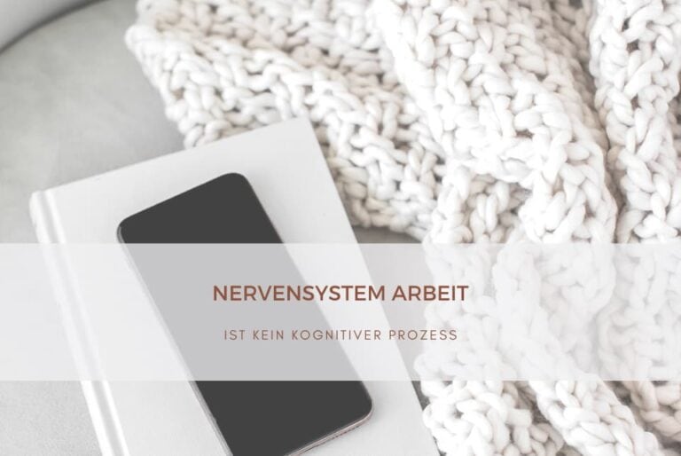 Embodiment ist kein kognitiver Prozess und hilft bei dysreguliertem Nervensystem