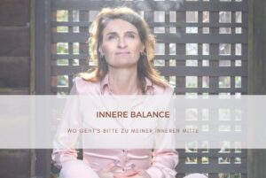 Innere Balance: Wege zur inneren Mitte