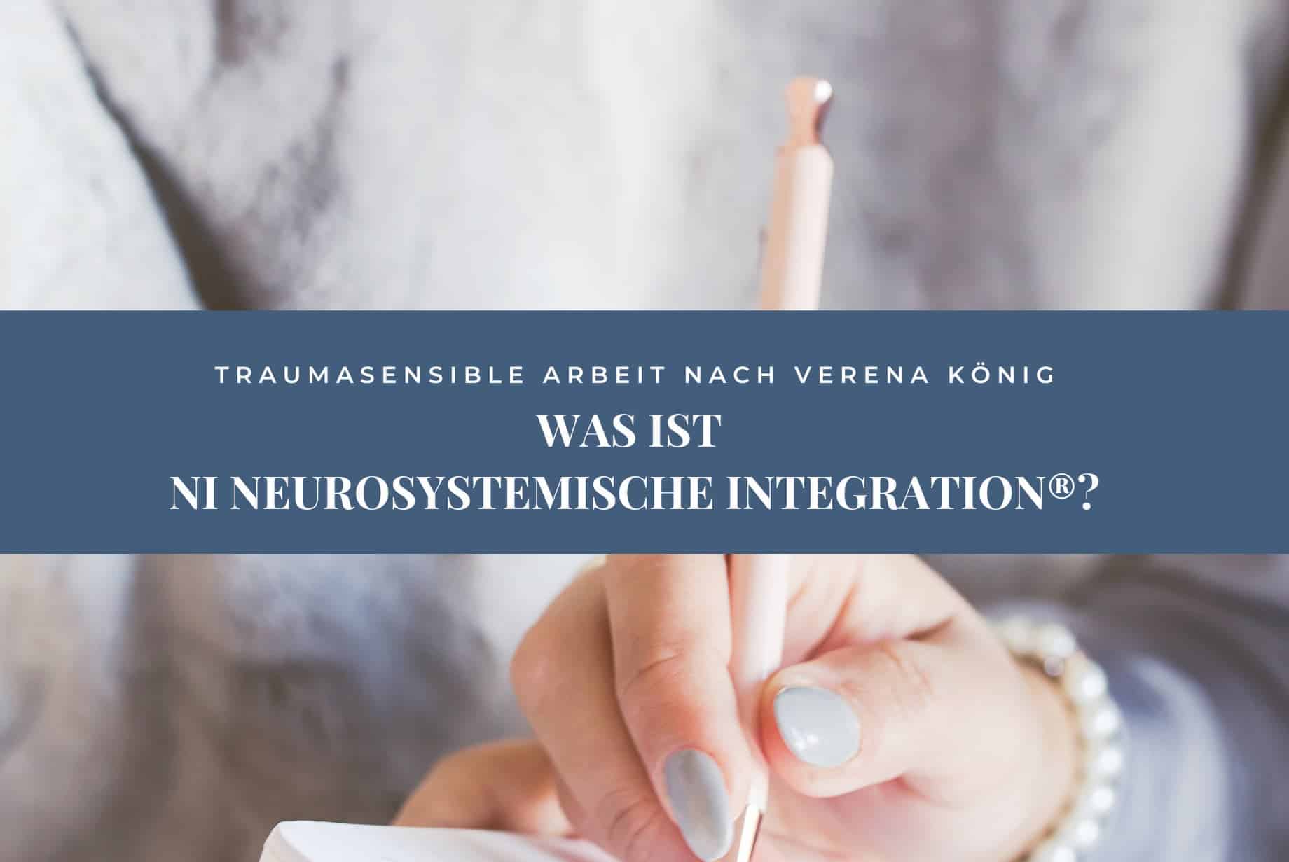 Was ist NI Neurosystemische Integration®